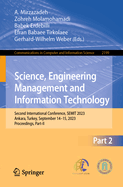 Science, Engineering Management and Information Technology: Second International Conference, Semit 2023, Ankara, Turkey, September 14-15, 2023, Proceedings, Part-I