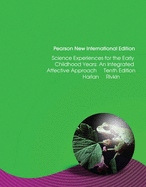 Science Experiences for the Early Childhood Years: Pearson New International Edition: An Integrated Affective Approach - Harlan, Jean D., and Rivkin, Mary S.