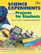Science Experiments and Projects for Students: Student Version of Students and Research