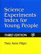 Science Experiments Index for Young People Third Edition