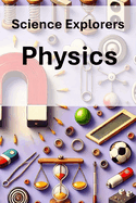 Science Explorers: Physics: An Earth Science Curriculum for Middle School Students