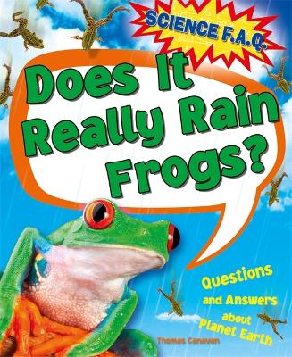 Science FAQs: Does It Really Rain Frogs? Questions and Answers about Planet Earth - Canavan, Thomas