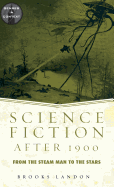 Science Fiction After 1900: From the Steam Man to the Stars