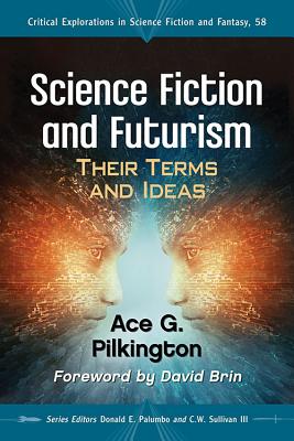 Science Fiction and Futurism: Their Terms and Ideas - Pilkington, Ace G, and Palumbo, Donald E (Editor), and Sullivan, C W, III (Editor)