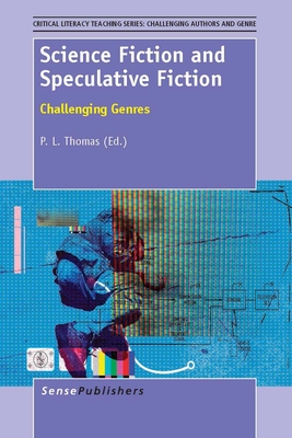 Science Fiction and Speculative Fiction: Challenging Genres - Thomas, Paul L