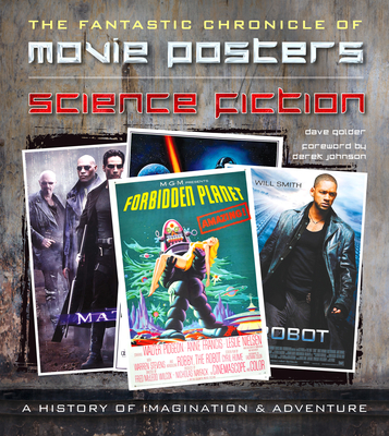 Science Fiction Movie Posters: The Fantastic Chronicle of Movie Posters - Golder, Dave, and Johnson, Derek (Foreword by)