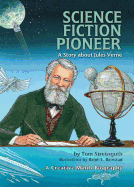 Science Fiction Pioneer: A Story about Jules Verne