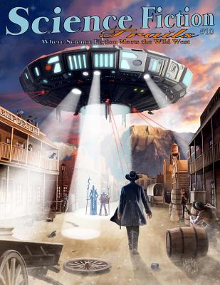 Science Fiction Trails 10: Where Science Fiction Meets the Wild West - Riley, David B