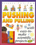 Science for Fun: Pushing/Pullng - Gibson, Gary, and Gary Gibson