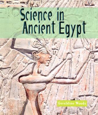 Science in Ancient Egypt - Woods, Geraldine