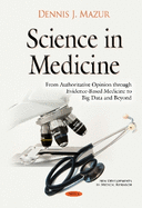Science in Medicine: From Authoritative Opinion Through Evidence-Based Medicine to Big Data & Beyond