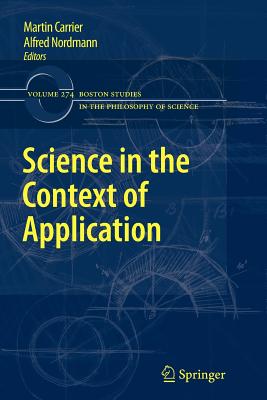 Science in the Context of Application - Carrier, Martin (Editor), and Nordmann, Alfred (Editor)