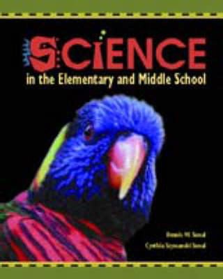 Science in the Elementary and Middle School - Sunal, Dennis W, and Sunal, Cynthia Szymanski