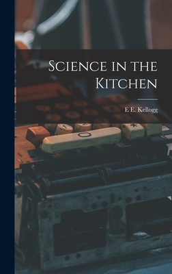 Science in the Kitchen - Kellogg, E E