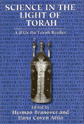 Science in the Light of Torah - Attia, Ilana C (Editor), and Branover, Herman (Editor)