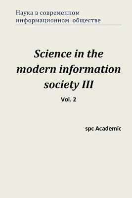 Science in the Modern Information Society III. Vol. 2: Proceedings of the Conference. North Charleston, 10-11.04.2014 - Academic, Spc