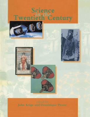 Science in the Twentieth Century - Krige, John (Editor), and Pestre, Dominique (Editor)