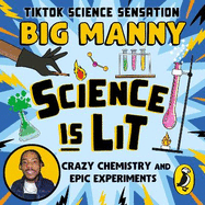 Science is Lit: Crazy chemistry and epic experiments