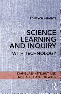 Science Learning and Inquiry with Technology