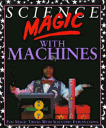 Science Magic with Machines