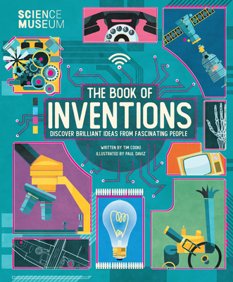 Science Museum: Book of Inventions: Discover Brilliant Ideas from Fascinating People - Cooke, Tim