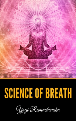 Science of Breath - Ramacharaka, Yogi