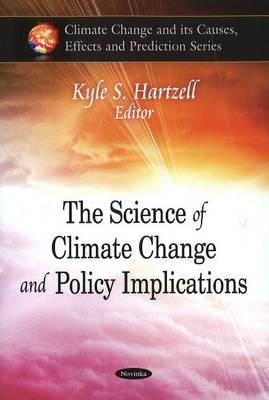 Science of Climate Change & Policy Implications - Hartzell, Kyle S (Editor)