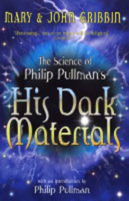 Science of Philip Pullman's "His Dark Materials" - Gribbin, Mary, and Gribbin, John
