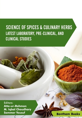 Science of Spices & Culinary Herbs: Latest Laboratory, Pre-clinical, and Clinical Studies: Volume 4 - Choudhary, M Iqbal (Editor), and Yousuf, Sammer (Editor), and -Ur-Rahman, Atta