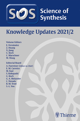 Science of Synthesis: Knowlege Updates 2021/2 - Fernandez Gutierrez, Maria Elena (Editor), and Huang, Zheng (Editor), and Jiang, Xuefeng (Editor)