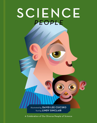 Science People: A Celebration of Our Diverse People of Science - Sinclair, Lindy (Text by)