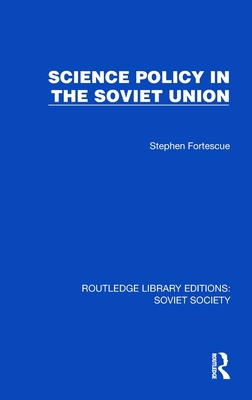 Science Policy in the Soviet Union - Fortescue, Stephen