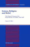 Science, Religion, and Belief: The Clerical Virtuosi of the Royal Society of London, 1663-1687