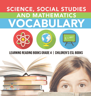 Science, Social Studies and Mathematics Vocabulary Learning Reading Books Grade 4 Children's ESL Books