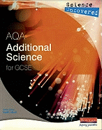 Science Uncovered: AQA Additional Science for GCSE Student Book - Hirst, Keith (Editor), and Hiscock, Mike (Editor), and Sang, David (Editor)