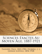 Sciences Exactes Au Moyen ge, 1887-1921