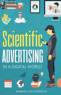 Scientific Advertising: In a Digital World - Hopkins, Claude, and Anderson, Barbara Aun