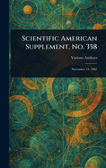 Scientific American Supplement, No. 358