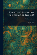 Scientific American Supplement, No. 447