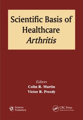 Scientific Basis of Healthcare: Arthritis - Martin, Colin R. (Editor), and Preedy, Victor R. (Editor)