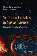 Scientific Debates in Space Science: Discoveries in the Early Space Era