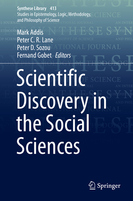 Scientific Discovery in the Social Sciences - Addis, Mark (Editor), and Lane, Peter C R (Editor), and Sozou, Peter D (Editor)