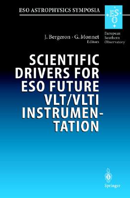 Scientific Drivers for Eso Future Vlt/Vlti Instrumentation - Bergeron, Jacqueline, and Monnet, Guy