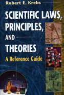 Scientific Laws, Principles, and Theories: A Reference Guide