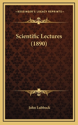 Scientific Lectures (1890) - Lubbock, John