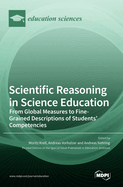 Scientific Reasoning in Science Education: From Global Measures to Fine-Grained Descriptions of Students' Competencies