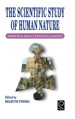Scientific Study of Human Nature: Tribute to Hans J.Eysenck at Eighty - Nyborg, Helmuth (Editor)