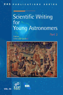 Scientific Writing for Young Astronomers: Part 2