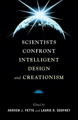 Scientists Confront Intelligent Design and Creationism - Petto, Andrew J (Editor), and Godfrey, Laurie R (Editor)