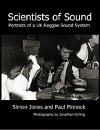 Scientists of Sound: Portraits of a UK Reggae Sound System